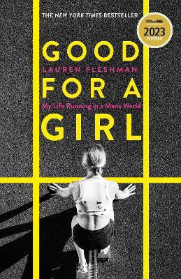 Good for a Girl: My Life Running in a Man's World - Lauren Fleshman - cover