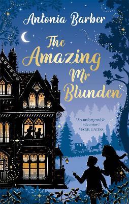 The Amazing Mr Blunden: A timeless Christmas Sky Original Film, starring Mark Gatiss, Simon Callow and Tamsin Greig - Antonia Barber - cover