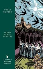 In this House of Brede: A Virago Modern Classic
