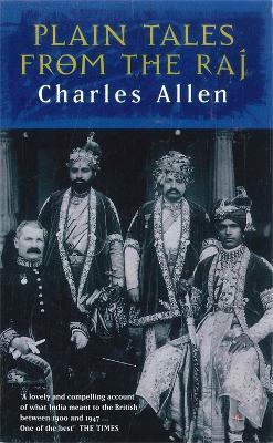 Plain Tales From The Raj: Images of British India in the 20th Century - Charles Allen - cover
