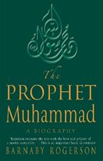 The Prophet Muhammad: A Biography