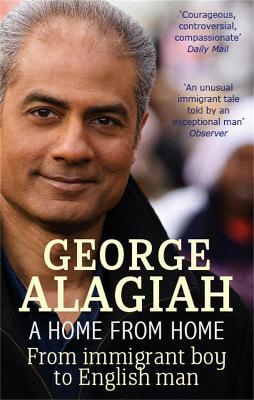 A Home From Home: From Immigrant Boy to English Man - George Alagiah - cover
