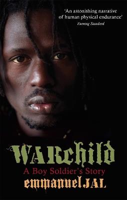 War Child: A Boy Soldier's Story - Emmanuel Jal - cover