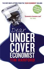 Dear Undercover Economist: The very best letters from the Dear Economist column