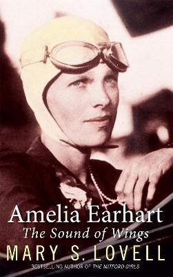 Amelia Earhart: The Sound of Wings - Mary S. Lovell - cover