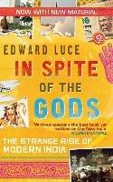 In Spite Of The Gods: The Strange Rise of Modern India