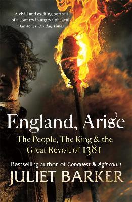 England, Arise: The People, the King and the Great Revolt of 1381 - Juliet Barker - cover