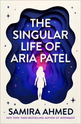 The Singular Life of Aria Patel - Samira Ahmed - cover
