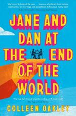 Jane and Dan at the End of the World: 'Oakley is in a world of her own when it comes to creating loveable, quirky characters' Taylor Jenkins Reid