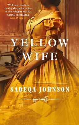 Yellow Wife: Totally gripping and  heart-wrenching historical fiction - Sadeqa Johnson - cover