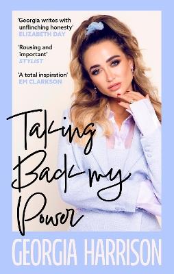 Taking Back My Power: An explosive, inspiring and totally honest memoir from Georgia Harrison, who suffered revenge porn at the hands of her ex-boyfriend - Georgia Harrison - cover