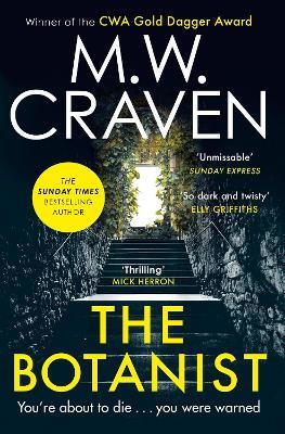 The Botanist: a gripping new thriller from The Sunday Times bestselling author - M. W. Craven - cover