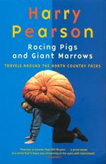 Racing Pigs And Giant Marrows