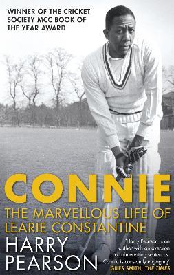 Connie: The Marvellous Life of Learie Constantine - Harry Pearson - cover