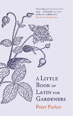 A Little Book of Latin for Gardeners - Peter Parker - cover