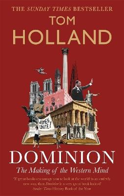 Dominion: The Making of the Western Mind - Tom Holland - cover