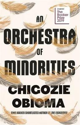 An Orchestra of Minorities: Shortlisted for the Booker Prize 2019 - Chigozie Obioma - cover