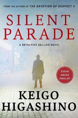 Silent Parade: A DETECTIVE GALILEO NOVEL - Keigo Higashino - cover