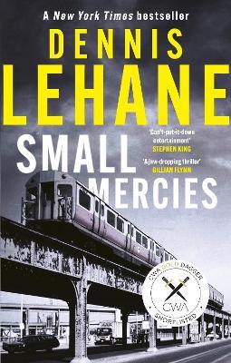 Small Mercies: Longlisted for the CWA Gold Dagger 2024 - Dennis Lehane - cover