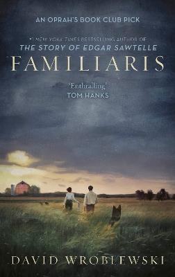 Familiaris: An Oprah's Book Club Pick - David Wroblewski - cover