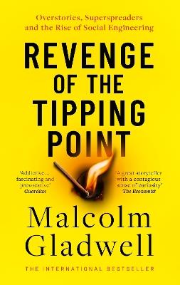 Revenge of the Tipping Point: Overstories, Superspreaders and the Rise of Social Engineering - Malcolm Gladwell - cover