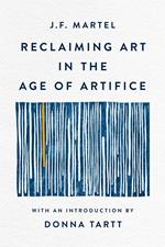 Reclaiming Art in the Age of Artifice