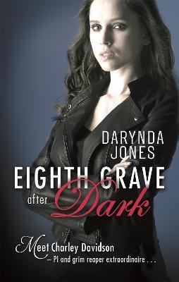 Eighth Grave After Dark: Number 8 in series - Darynda Jones - cover