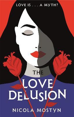 The Love Delusion: a sharp, witty, thought-provoking fantasy for our time - Nicola Mostyn - cover