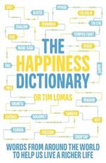 The Happiness Dictionary: Words from Around the World to Help Us Lead a Richer Life