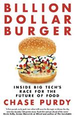Billion Dollar Burger: Inside Big Tech's Race for the Future of Food