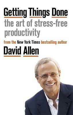 Getting Things Done: The Art of Stress-free Productivity - David Allen - cover
