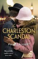 The Charleston Scandal: Escape into the glamorous world of the Jazz Age . . . - Pamela Hart - cover