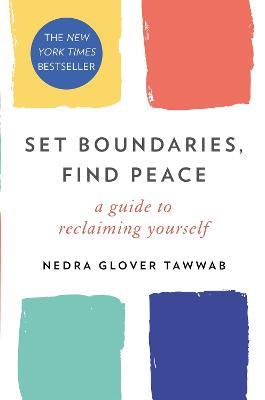 Set Boundaries, Find Peace: A Guide to Reclaiming Yourself - Nedra Glover Tawwab - cover