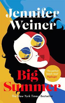 Big Summer: the best escape you'll have this year - Jennifer Weiner - cover
