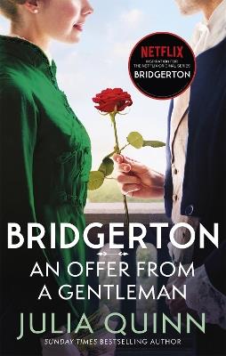 Bridgerton: An Offer From A Gentleman (Bridgertons Book 3): Inspiration for the Netflix Original Series Bridgerton - Julia Quinn - cover