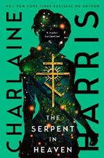 The Serpent in Heaven: a gripping fantasy thriller from the bestselling author of True Blood