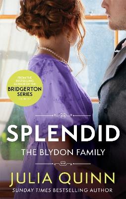 Splendid: the first ever Regency romance by the bestselling author of Bridgerton - Julia Quinn - cover