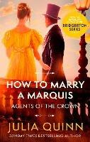 How To Marry A Marquis: by the bestselling author of Bridgerton