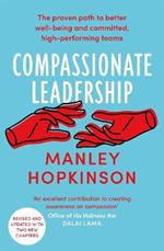 Compassionate Leadership: The proven path to better well-being and committed, high-performing teams