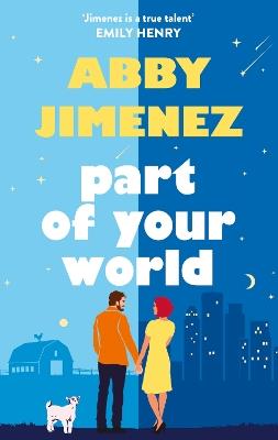 Part of Your World: an irresistibly hilarious and heartbreaking romantic comedy - Abby Jimenez - cover