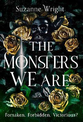 The Monsters We Are: An addictive world awaits in this spicy fantasy romance . . . - Suzanne Wright - cover