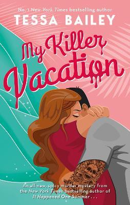 My Killer Vacation - Tessa Bailey - cover