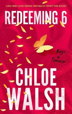 Redeeming 6: Epic, emotional and addictive romance from the TikTok phenomenon - Chloe Walsh - cover