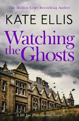 Watching the Ghosts: Book 4 in the Joe Plantagenet series - Kate Ellis - cover
