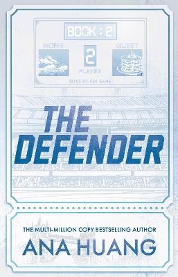 The Defender: the new steamy sports romance from the bestselling author of the Twisted series - Ana Huang - cover