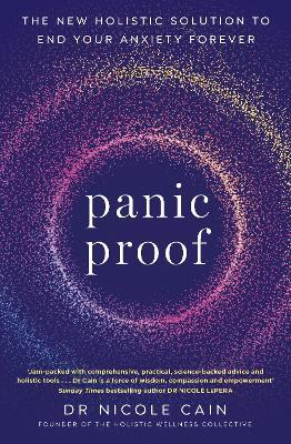 Panic Proof: The New Holistic Solution to End Your Anxiety Forever - Nicole Cain - cover