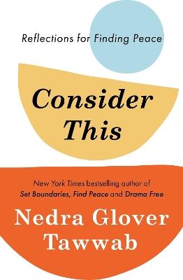 Consider This: Reflections for Finding Peace - Nedra Glover Tawwab - cover