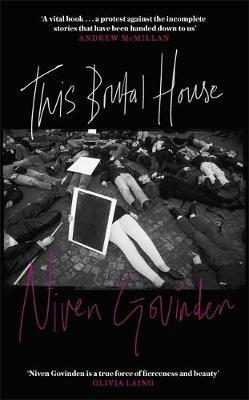 This Brutal House: Shortlisted for the Gordon Burn Prize 2019 - Niven Govinden - cover