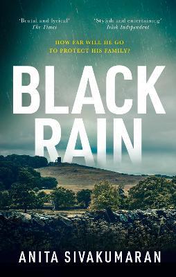 Black Rain: An utterly addictive crime thriller with breathtaking suspense - Anita Sivakumaran - cover