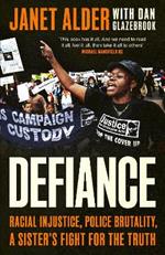 Defiance: Racial Injustice, Police Brutality, A Sister's Fight for the Truth
